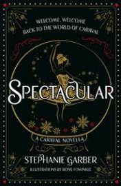 Spectacular - Stephanie Garber