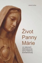 Život Panny Márie - Anna Katarína Emmerichová