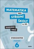 Matematika pro střední školy 6.díl Zkrácená verze - cena, porovnanie