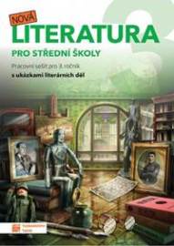 Nová literatura pro 3.ročník SŠ - pracovní sešit