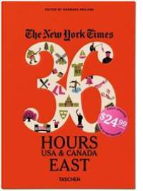 The New York Times: 36 Hours, USA & Canada, East