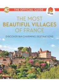 The Most Beautiful Villages of France (40th Anniversary Edition)