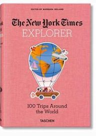 NYT Explorer. 100 Trips Around the World