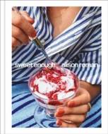 Sweet Enough: A Dessert Cookbook - cena, porovnanie