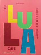 The Lula Cafe Cookbook - cena, porovnanie