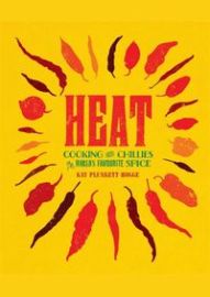 Heat : Cooking with Chillies, the Worlds Favourite Spice