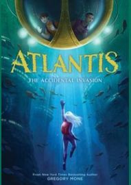 Atlantis: The Accidental Invasion (Atlantis Book #1)