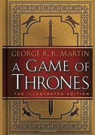 A Game of Thrones: The Illustrated Edition: A Song of Ice and Fire: Book One