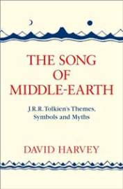 The Song Of Middle-Earth: J. R. R. Tolkien’S Themes, Symbols And Myths