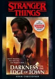 Stranger Things: Darkness on the Edge of Town : The Second Official Novel