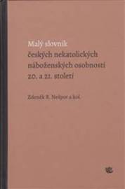 Malý slovník českých nekatolických náboženských osobností 20. a 21. století