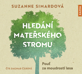 Hledání mateřského stromu - Pouť za moudrostí lesa - CDmp3