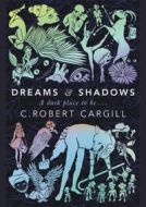 Dreams and Shadows - C. Robert Cargill - cena, porovnanie