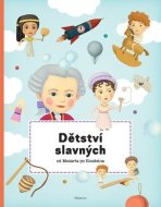 Dětství slavných od Mozarta po Einsteina - cena, porovnanie