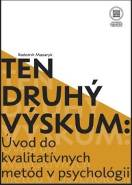 Ten druhý výskum: Úvod do kvalitatívnych metód v psychológií