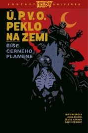 Ú.P.V.O. Peklo na zemi 9: Říše Černého plamene