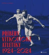 Příběhy vítkovické atletiky (1924-2024) - cena, porovnanie