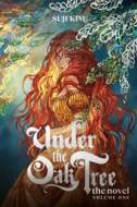 Under the Oak Tree, Vol. 1 (novel) - cena, porovnanie