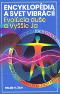 Encyklopédia a svet vibrácií - Evolúcia duše a Vyššie Ja - cena, porovnanie