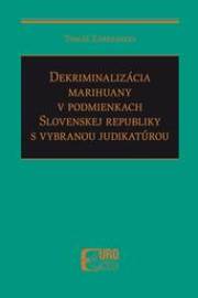 Dekriminalizácia marihuany v podmienkach SR s vybranou judikatúrou