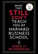 What They Still Don't Teach You At Harvard Business School - cena, porovnanie