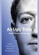 An Ugly Truth - Inside Facebook s Battle for Domination - cena, porovnanie