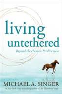 Living Untethered - cena, porovnanie