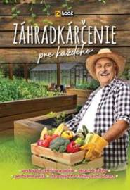 Záhradkárčenie pre každého (2. vyd.)