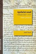 Apelační soud v letech 1627-1727 - Studie a prameny - cena, porovnanie