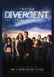 Inside Divergent: The Initiate’S World