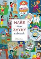 Naše lidové zvyky v obrazech - cena, porovnanie