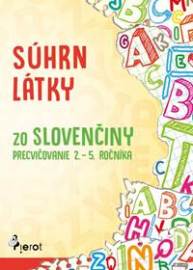 Súhrn látky zo slovenčiny - precvičovanie 2. - 5. ročníka