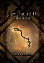 Jazdci smrti II.: Luk zničenia