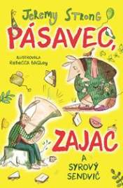 Pásavec, zajac a syrový sendvič