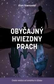 Obyčajný hviezdny prach: Cesta vedca od smútku k úžasu