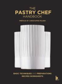 The Pastry Chef Handbook (Revised Edition)