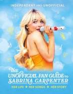 The Unofficial Fan Guide to Sabrina Carpenter - cena, porovnanie