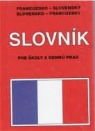 Francúzsko - slovenský, slovensko - francúzsky slovník pre školy a dennú prax - cena, porovnanie