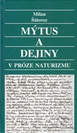 Mýtus a dejiny v próze naturizmu