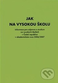 Jak na vysokou školu 2006-2007