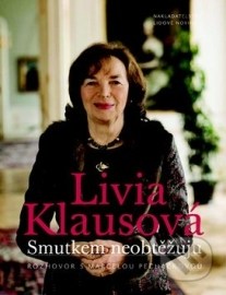 Livia Klausová: Smutkem neobtěžuju