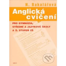 Anglická cvičení pro gymnázia, střední a jazykové školy a 2. stupeň základních škol