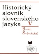 Historický slovník slovenského jazyka V (R - Š) - cena, porovnanie