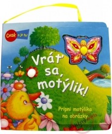 Vráť sa, motýlik!