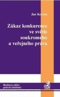 Zákaz konkurence ve světle soukromého a veřejného práva - cena, porovnanie